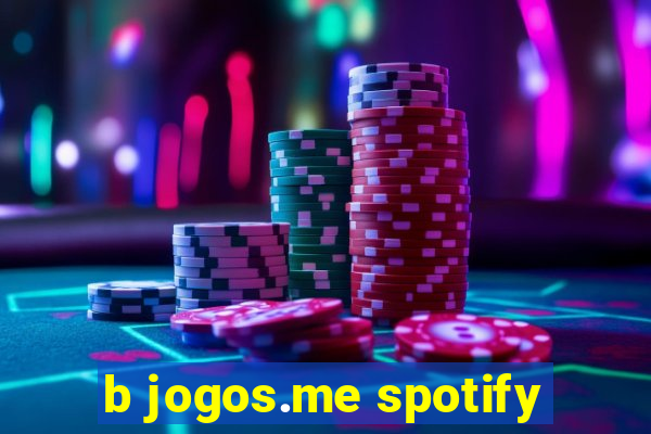 b jogos.me spotify